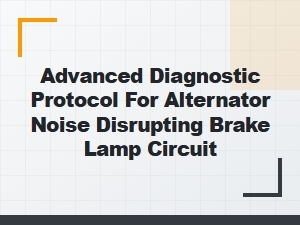 Diagnosing Alternator Noise in Brake Light Circuits