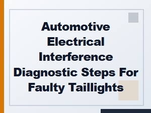 Diagnosing Alternator Interference in Faulty Taillights