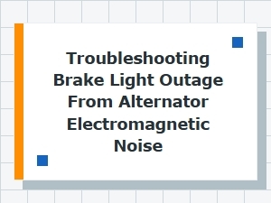 Diagnosing Alternator Noise in Brake Light Circuits