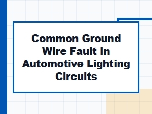 Troubleshooting Automotive Lighting Ground Wire Faults