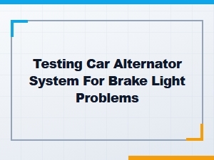 Testing Brake Light Issues via the Alternator System