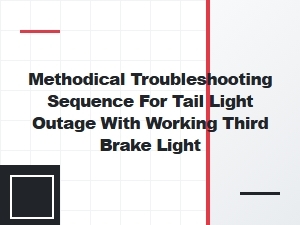 A Systematic Roadmap for Tail Light Troubleshooting